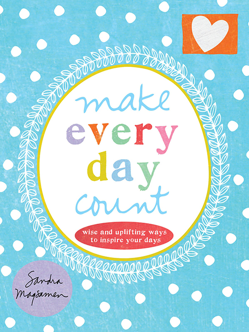 Title details for Make Every Day Count by Sandra Magsamen - Available